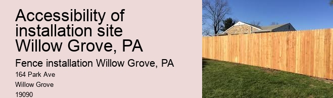 Accessibility of installation site Willow Grove, PA