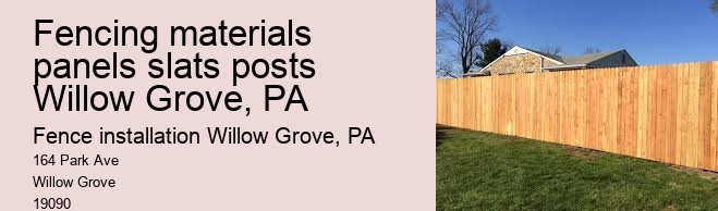 Fencing materials panels slats posts Willow Grove, PA