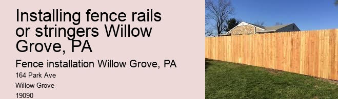 Installing fence rails or stringers Willow Grove, PA