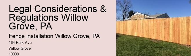 Legal Considerations & Regulations Willow Grove, PA