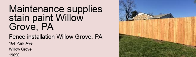 Maintenance supplies stain paint Willow Grove, PA