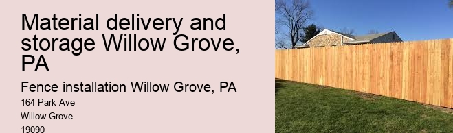 Material delivery and storage Willow Grove, PA