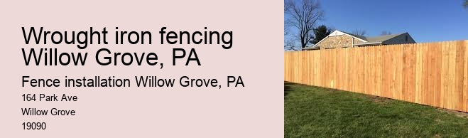 Wrought iron fencing Willow Grove, PA